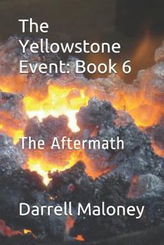 Paperback The Yellowstone Event: Book 6: The Aftermath Book