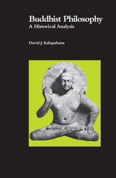 Paperback Buddhist Philosophy: A Historical Analysis Book