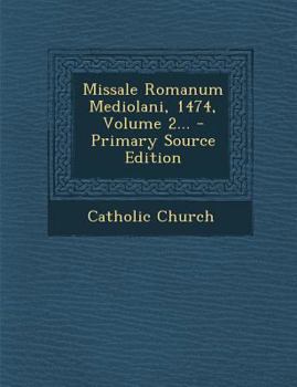 Paperback Missale Romanum Mediolani, 1474, Volume 2... [Latin] Book