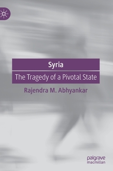 Hardcover Syria: The Tragedy of a Pivotal State Book