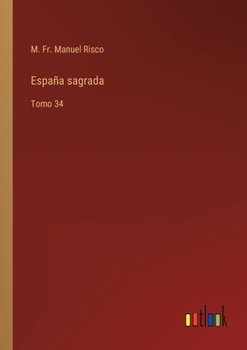 Paperback España sagrada: Tomo 34 [Spanish] Book