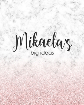 Mikaela's Big Ideas: Personalized Notebook - 8x10 Lined Women's Journal
