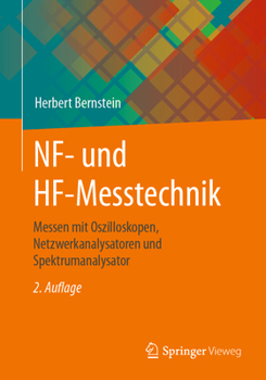 Paperback Nf- Und Hf-Messtechnik: Messen Mit Oszilloskopen, Netzwerkanalysatoren Und Spektrumanalysator [German] Book