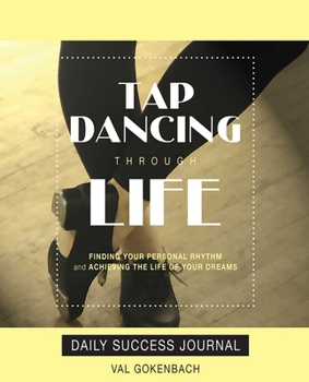 Paperback Tap Dancing Through Life - Daily Success Journal Book