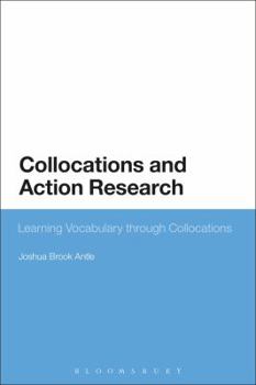 Hardcover Collocations and Action Research: Learning Vocabulary Through Collocations Book