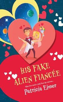 Paperback His Fake Alien Fiancee Book
