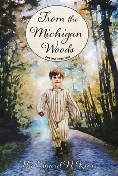 From the Michigan Woods: Part One: 1933-1993