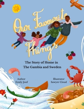 Paperback Our Favourite Things.: The Story of Home in The Gambia and Sweden. Book