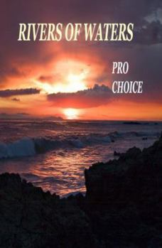 Paperback Rivers of Waters: Pro-Choice Book