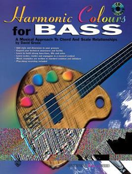 Paperback Harmonic Colours for Bass: A Musical Approach to Chord and Scale Relationships, Book & CD [With CD] Book