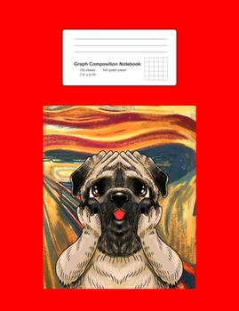 Paperback Graph Composition Notebook: Math, Physics, Science Exercise Book - Scream Pug Funny Dog Animal Pun Painting Humor Artists Gift - Red 5x5 Graph Pap Book