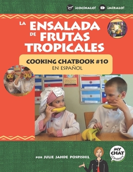 Paperback La Ensalada de Frutas Tropicales: Cooking Chatbook #10 en español [Spanish] Book