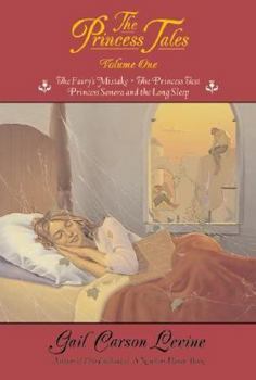 The Princess Tales, Volume I (The Fairy's Mistake, The Princess Test, Princess Sonora and the Long Sleep) - Book  of the Princess Tales