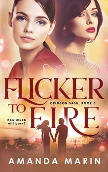 Paperback Flicker to Fire: Crimson Sash: Book 3 Book