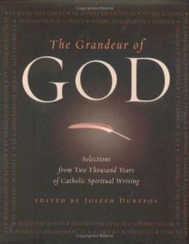 Hardcover The Grandeur of God: Selections from Two Thousand Years of Catholic Spiritual Writing Book