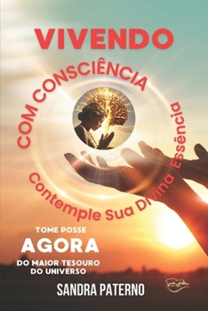 VIVENDO COM CONSCIÊNCIA Contemple Sua Divina Essência (Portuguese Edition)