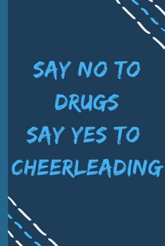 Paperback say no to drugs say yes to Cheerleading -Sport Gift Composition Notebook: signed Composition Notebook/Journal Book to Write in, (6" x 9"), 120 Pages, Book