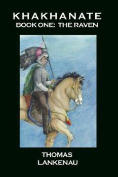 Khakhanate Book I The Raven - Book #1 of the Khakhanate