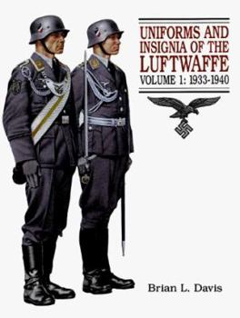 Paperback Uniforms and Insignia of the Luftwaffee: Volume 1: 1933-1940 Book