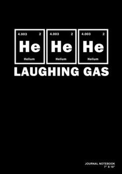 Paperback He He He Laughing Gas: Journal, Notebook, Or Diary - 120 Blank Lined Pages - 7" X 10" - Matte Finished Soft Cover Book