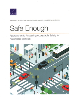 Paperback Safe Enough: Approaches to Assessing Acceptable Safety for Automated Vehicles Book