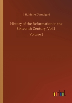 Paperback History of the Reformation in the Sixteenth Century, Vol 2: Volume 2 Book