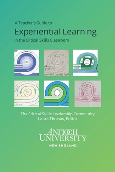 A Teacher's Guide to Experiential Learning: In the Critical Skills Classroom
