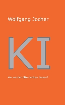 Paperback KI: Wo werden Sie denken lassen [German] Book