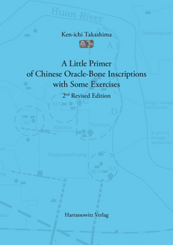 Paperback A Little Primer of Chinese Oracle-Bone Inscriptions with Some Exercises: 2nd Revised Edition Book