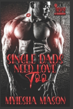 Paperback Single Dads Need Love Too Book