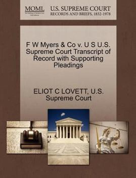 Paperback F W Myers & Co V. U S U.S. Supreme Court Transcript of Record with Supporting Pleadings Book