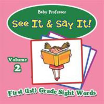 Paperback See It & Say It!: Volume 2 First (1st) Grade Sight Words Book