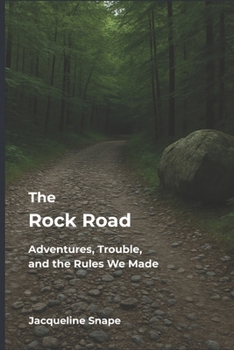 Paperback The Rock Road: Adventures, Trouble, and the Rules We Made Book