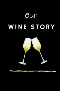 Paperback Our Wine Story: A Couple's Wine Tasting Diary/Journal Book