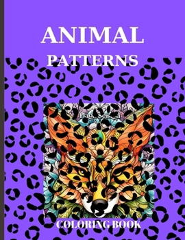 Paperback Animal Patterns Coloring Book: Pages 60 ( Sheets 30 ), - 30 Animal Designs and Patterns! Book