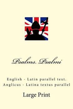 Paperback Psalms. Psalmi: English - Latin parallel text. Anglicus - Latina textus parallel [Latin] [Large Print] Book