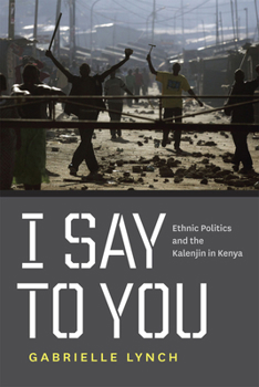 Paperback I Say to You: Ethnic Politics and the Kalenjin in Kenya Book