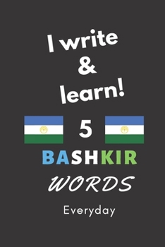 Paperback Notebook: I write and learn! 5 Bashkir words everyday, 6" x 9". 130 pages Book