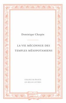 Paperback La Vie Meconnue Des Temples Mesopotamiens [French] Book