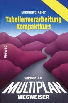 Paperback Multiplan 4.0-Wegweiser Tabellenverarbeitung Kompaktkurs [German] Book