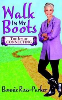 Paperback Walk in My Boots - The Joy of Connecting Book