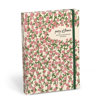 Poetry of Flowers: An Emily Dickinson Journal: Reflections & Inspirations from the Poet's Garden (Emily Dickinson Gift Collection)