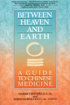 Paperback Between Heaven and Earth: A Guide to Chinese Medicine Book