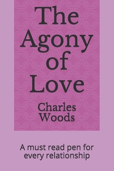 Paperback The Agony of Love: A must read pen for every relationship Book