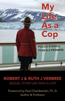 Paperback My Life As A Cop: Police Stories, PTSD & A Promise Book