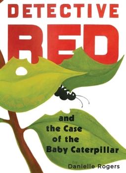 Hardcover Detective Red and the Case of the Baby Caterpillar Book