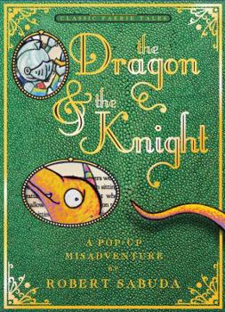 Paperback The Dragon & the Knight: A Pop-Up Misadventure Book