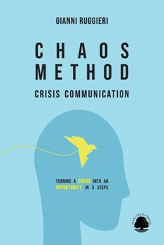 Paperback Chaos Method: Crisis Communication: Turning a Crisis into an Opportunity in 5 Steps Book