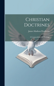 Hardcover Christian Doctrines: A Compendium Of Theology Book