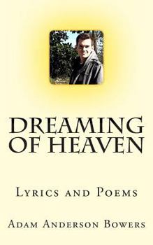 Paperback Dreaming Of Heaven: Lyrics and Poems Book